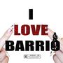 I Love Barrio (Explicit)
