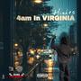 4AM IN VIRGINIA (Explicit)