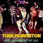 Turk Murfleton (feat. C.L.R.) [Explicit]