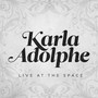Karla Adolphe Live at the Space
