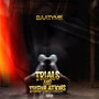 TRIALS AND TRIBULATIONS (Explicit)