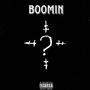 Boomin (feat. whojered & AJ 2RAW) [Explicit]