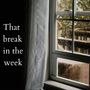 That break in the week