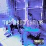 TOO MANY CHAINS (feat. KAHNE) [Explicit]