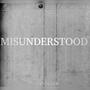 MISUNDERSTOOD (Explicit)