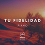 Tu fidelidad (Piano)