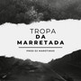 Tropa da Marretada (Explicit)