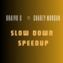 Slow Down SPEEDUP