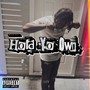 Hold Yo Own (Explicit)