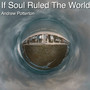 If Soul Ruled the World