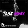 Take Away (Remix)