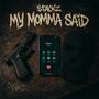 My Momma Said (Explicit)