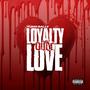 Loyalty Over Love (Explicit)