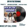 Bry in The Morning Wake Up Call (feat. Bryneir Seymore, Seymore Productions & Prince Tj) [From The Radio Show] [Explicit]