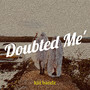 Doubted Me' (Explicit)