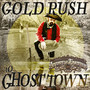 Gold Rush To Ghost Town