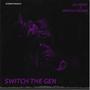 Switch the gen (feat. Dracoo youngn) [Explicit]