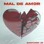 MAL DE AMOR