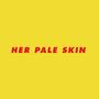 Her Pale Skin (Instrumental)