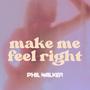 Make Me Feel Right