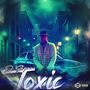 Toxic (Explicit)