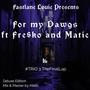 For My Dawgs (feat. Fre$ko & Yung Matic) [Explicit]