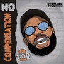 No Compensation Too 2 (Explicit)