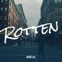 Rotten (Explicit)