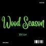 Wood Season-ep (Explicit)