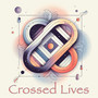 Crossed Lives