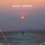 Dead Weight (Explicit)