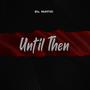 Until Then (Explicit)