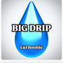 BIG DRIP (Explicit)