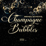 Champagne Bubbles (Explicit)