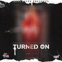 Turned On (Explicit)