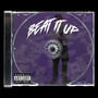 Beat It Up (Explicit)