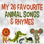 My 26 Favourite Animal Songs & Rhymes