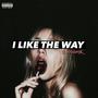 I Like The Way (Explicit)