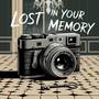 Lost In Your Memory