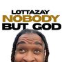 NOBODY BUT GOD