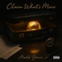 Claim What's Mine (Explicit)