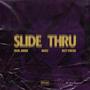 Slide Thru (feat. Mantiz & Beezy Synatra) [Explicit]