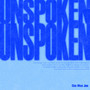 UNSPOKEN
