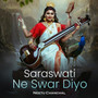 Saraswati Ne Swar Diyo