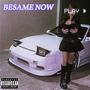 BESAME NOW (Explicit)