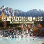 Relax Background Music, (Vol. 1)