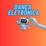 DANÇA ELETRÔNICA