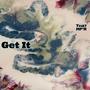 Get It (feat. Locomesa)