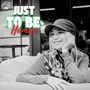 Just To Be Human