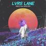 LVRS LANE (DELUXE) [Explicit]